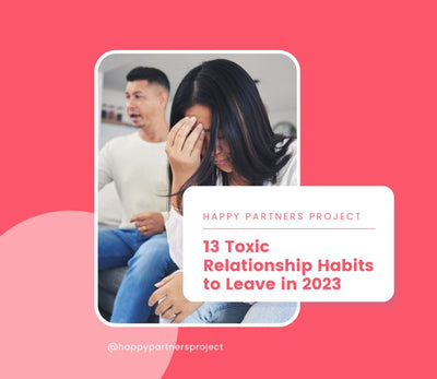 The 13 Most Common Relationship-Damaging Habits (and How to Fix Them Fast)
