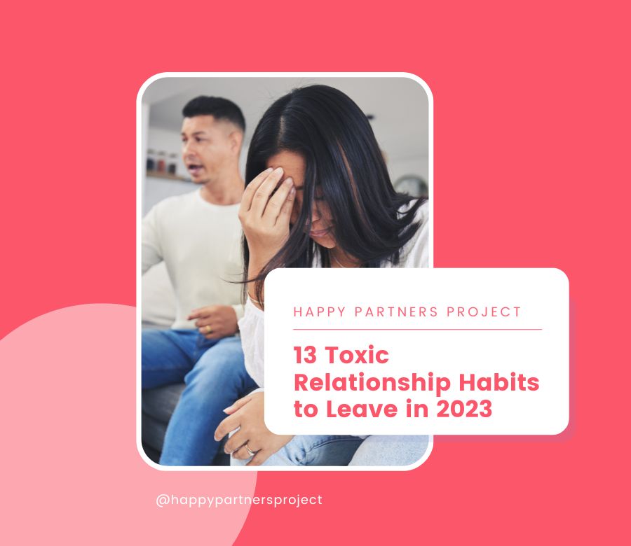 The 13 Most Common RelationshipDamaging Habits (and How to Fix Them F